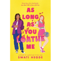 As Long as You Loathe Me