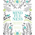 The Coloring Book of Mindfulness: 50 Quotes and Designs to Help You Focus, Slow Down, De-Stress