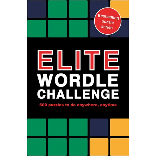 Elite Wordle Challenge: 500 Puzzles to Do Anywhere, Anytime