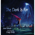 The Dark Is for
