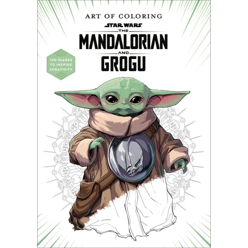 Art of Coloring: Star Wars: The Mandalorian and Grogu: 100 Images to Inspire Creativity