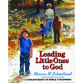 Leading Little Ones to God: A Child's Book of Bible Teachings