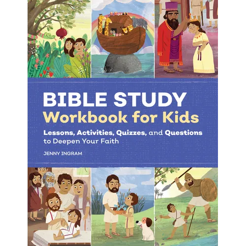 Bible Study Workbook for Kids: Lessons, Activities, Quizzes, and Questions to Deepen Your Faith