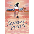 Someday Perfect: (A Graphic Novel)