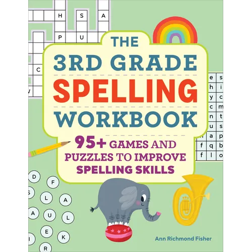 The 3rd Grade Spelling Workbook: 95+ Games and Puzzles to Improve Spelling Skills