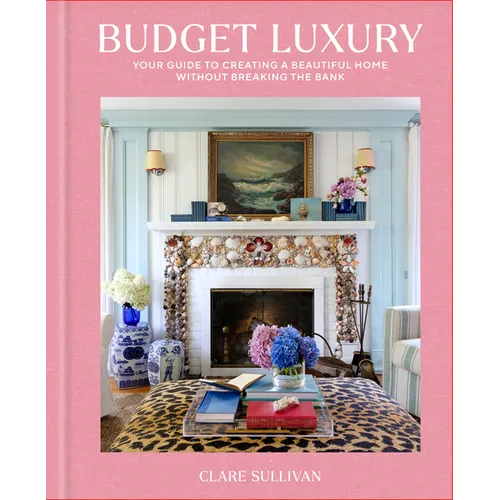 Budget Luxury: Your Guide to Creating a Beautiful Home Without Breaking the Bank