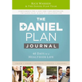 The Daniel Plan Journal: 40 Days to a Healthier Life
