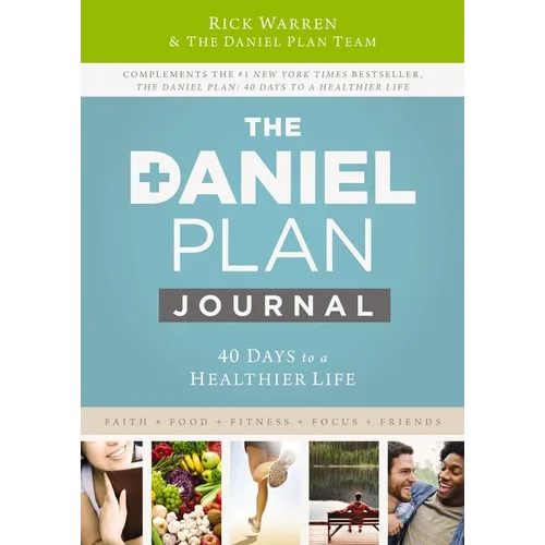 The Daniel Plan Journal: 40 Days to a Healthier Life