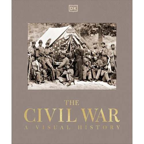 The Civil War: A Visual History