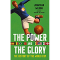 The Power and the Glory: The History of the World Cup