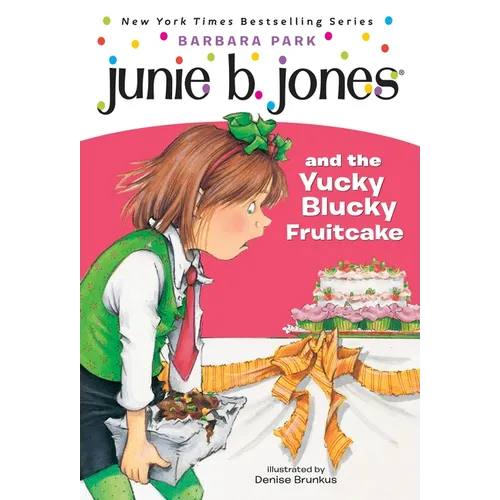 Junie B. Jones #5: Junie B. Jones and the Yucky Blucky Fruitcake