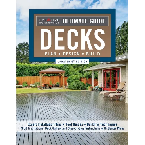 Ultimate Guide: Decks, Updated 6th Edition: Plan, Design, Build