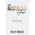 The Miracle Hour: Predictable Sales in an Hour a Day