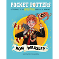 Pocket Potters: Ron Weasley (Little Guides to the Harry Potter Books #2): Volume 2