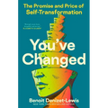 You've Changed: The Promise and Price of Self-Transformation