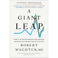A Giant Leap: How AI Is Transforming Healthcare and What That Means for Our Future