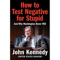 How to Test Negative for Stupid: And Why Washington Never Will