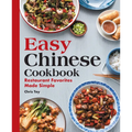 Easy Chinese Cookbook: Restaurant Favorites Made Simple