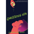 Queering Him