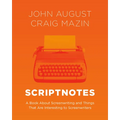 Scriptnotes: A Book about Screenwriting and Things That Are Interesting to Screenwriters
