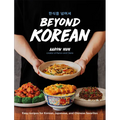 Beyond Korean: Easy Recipes for Korean, Japanese, and Chinese Favorites