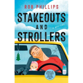 Stakeouts and Strollers: A Mystery