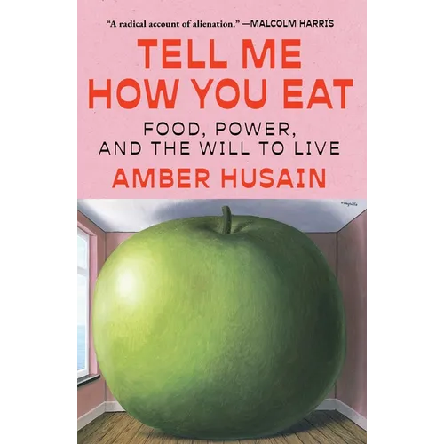 Tell Me How You Eat: Food, Power, and the Will to Live