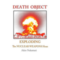Death Object: Exploding The Nuclear Weapons Hoax