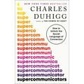 Supercommunicators: How to Unlock the Secret Language of Connection