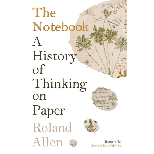 The Notebook: A History of Thinking on Paper