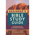 The Beginner's Bible Study Guide: An Introduction to All 66 Books of the Bible