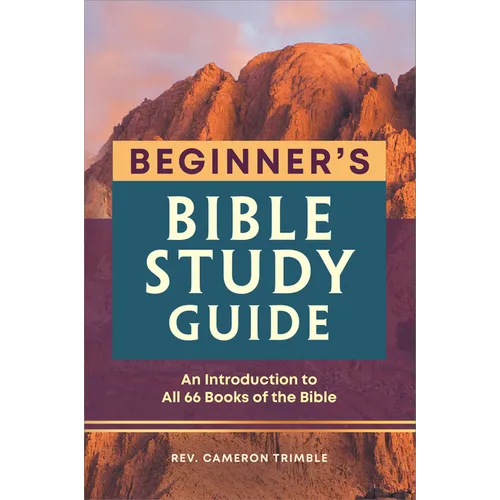 The Beginner's Bible Study Guide: An Introduction to All 66 Books of the Bible