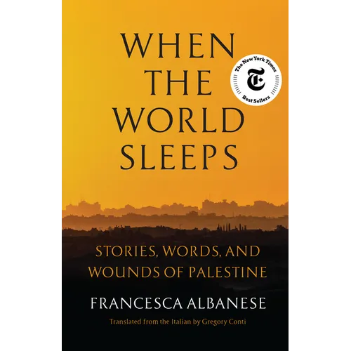 When the World Sleeps: Stories, Words, and Wounds of Palestine