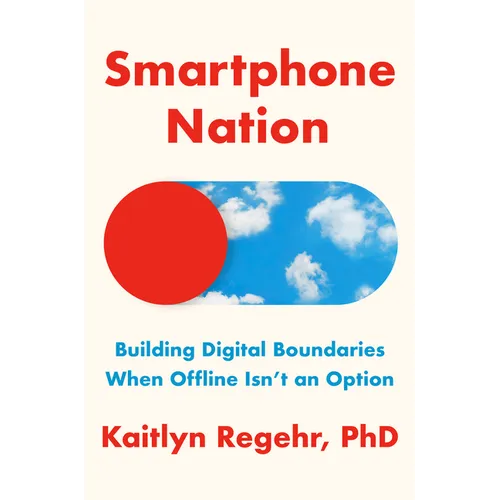 Smartphone Nation: Building Digital Boundaries When Offline Isn't an Option
