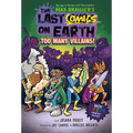 The Last Comics on Earth: Too Many Villains!: From the Creators of the Last Kids on Earth
