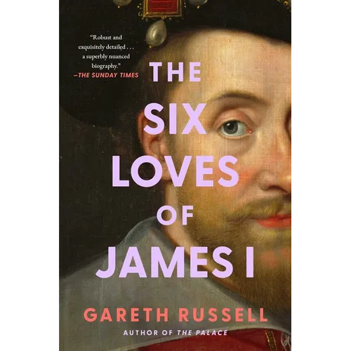 The Six Loves of James I