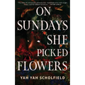 On Sundays She Picked Flowers