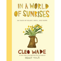In a World of Sunrises: 365 Days of Heart, Soul, and Hope