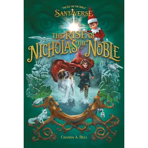 The Elf on the Shelf Santaverse: The Rise of Nicholas the Noble
