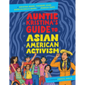 Auntie Kristina's Guide to Asian American Activism