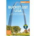 Fodor's Bucket List USA: 500+ Ultimate Experiences, from the Epic to the Eccentric