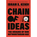 Chain of Ideas: The Origins of Our Authoritarian Age