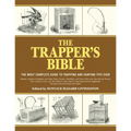 The Trapper's Bible: The Most Complete Guide to Trapping and Hunting Tips Ever