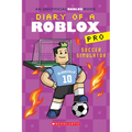 Soccer Simulator (Diary of a Roblox Pro #10): Volume 10