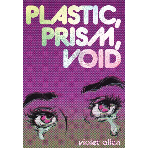 Plastic, Prism, Void: Part One