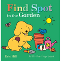 Find Spot in the Garden: A Lift-The-Flap Book
