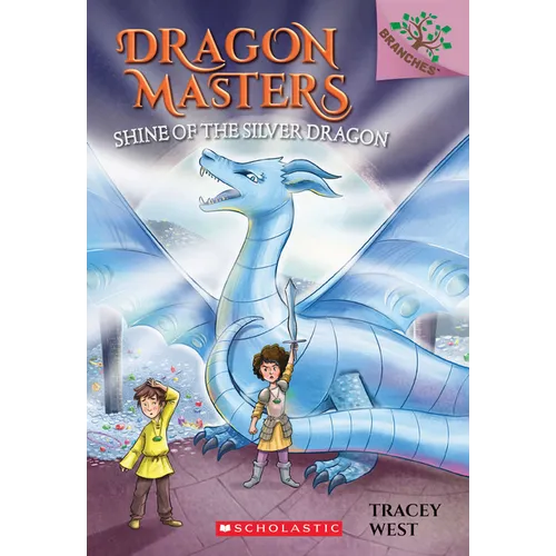 Shine of the Silver Dragon: A Branches Book (Dragon Masters #11): Volume 11