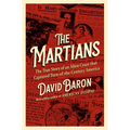 The Martians: The True Story of an Alien Craze That Captured Turn-Of-The-Century America