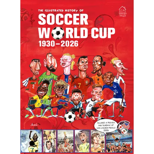 The Illustrated History of Soccer World Cup 1930 - 2026 English