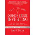 The Little Book of Common Sense Investing: The Only Way to Guarantee Your Fair Share of Stock Market Returns